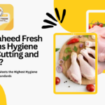 How Shaheed Fresh Maintains Hygiene During Cutting and Packing ?