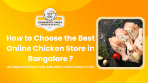 Read more about the article How to Choose the Best Online Chicken Store in Bangalore ?
