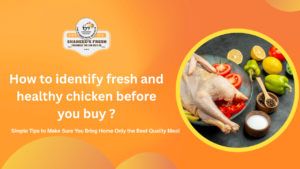 Read more about the article How to Identify Fresh and Healthy Chicken Before You Buy ?