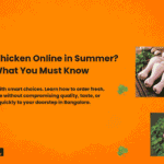 Buying Fresh Chicken Online in Summer? Here’s What You Must Know