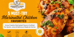 Read more about the article Top 5 Marinated Chicken Favorites You Must Try at Shaheeds Fresh